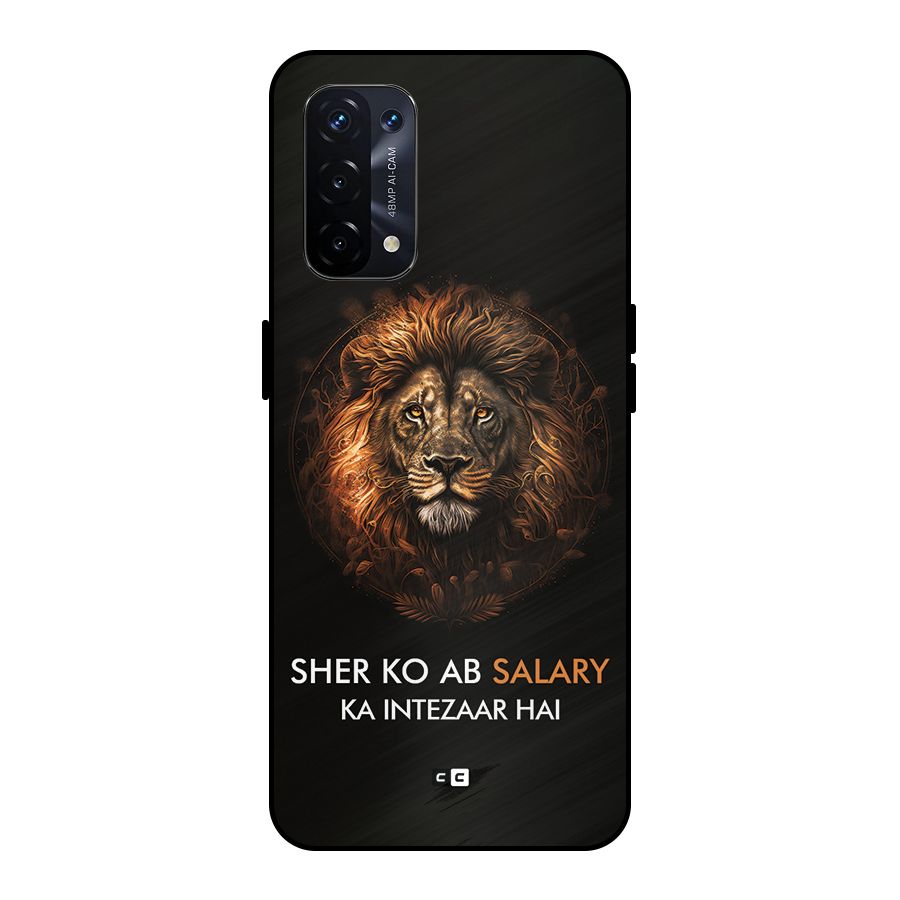 Sher On Salary Metal Back Case for Oppo A74 5G