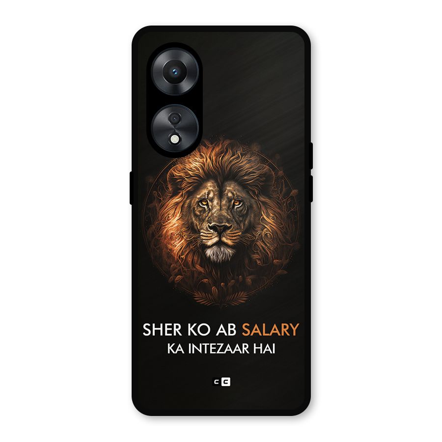 Sher On Salary Metal Back Case for Oppo A78