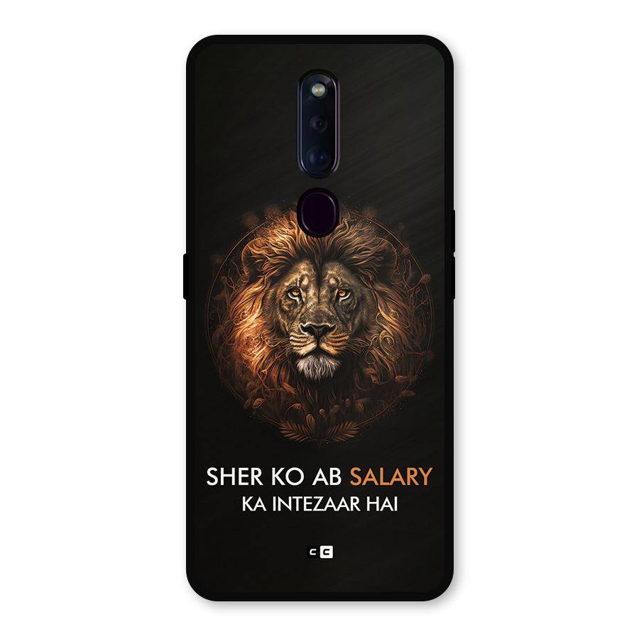 Sher On Salary Metal Back Case for Oppo F11 Pro