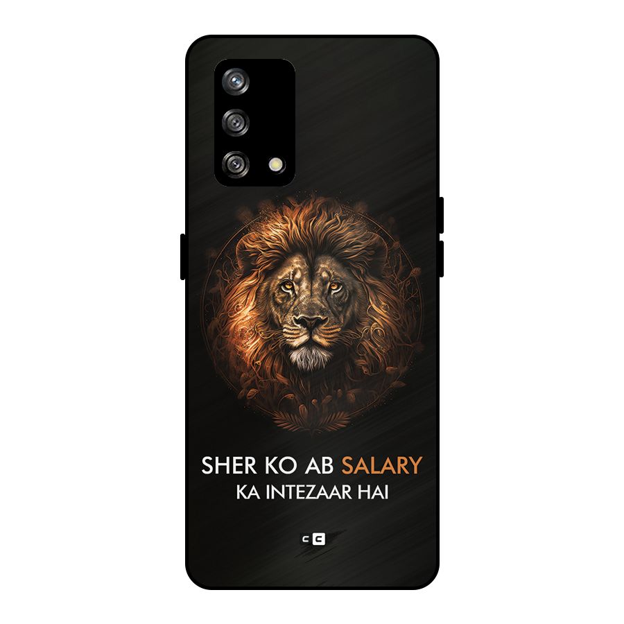 Sher On Salary Metal Back Case for Oppo F19