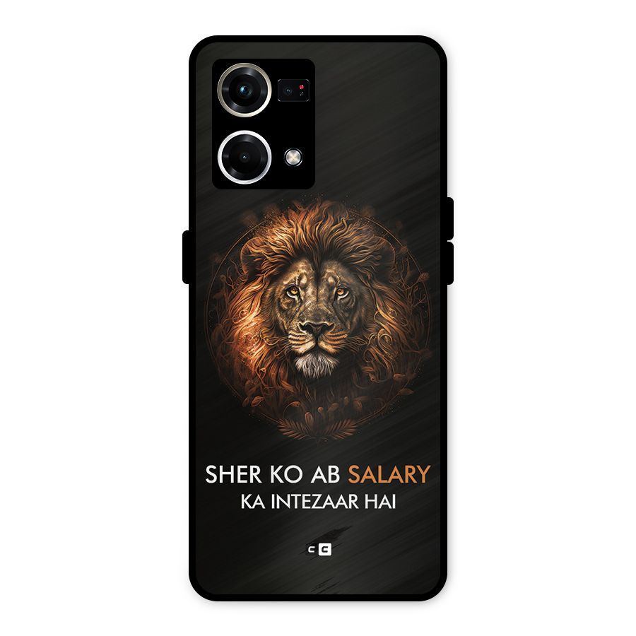 Sher On Salary Metal Back Case for Oppo F21 Pro 4G