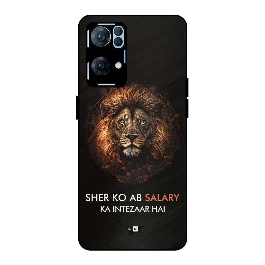 Sher On Salary Metal Back Case for Oppo Reno7 Pro 5G