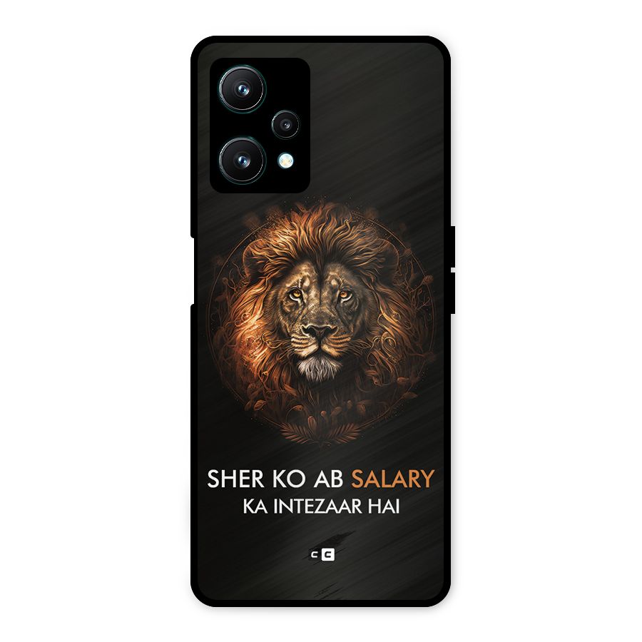 Sher On Salary Metal Back Case for Realme 9 Pro 5G