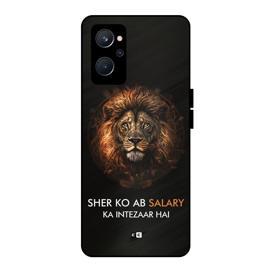 Sher On Salary Metal Back Case for Realme 9i 5G