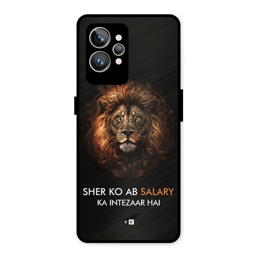 Sher On Salary Metal Back Case for Realme GT2 Pro