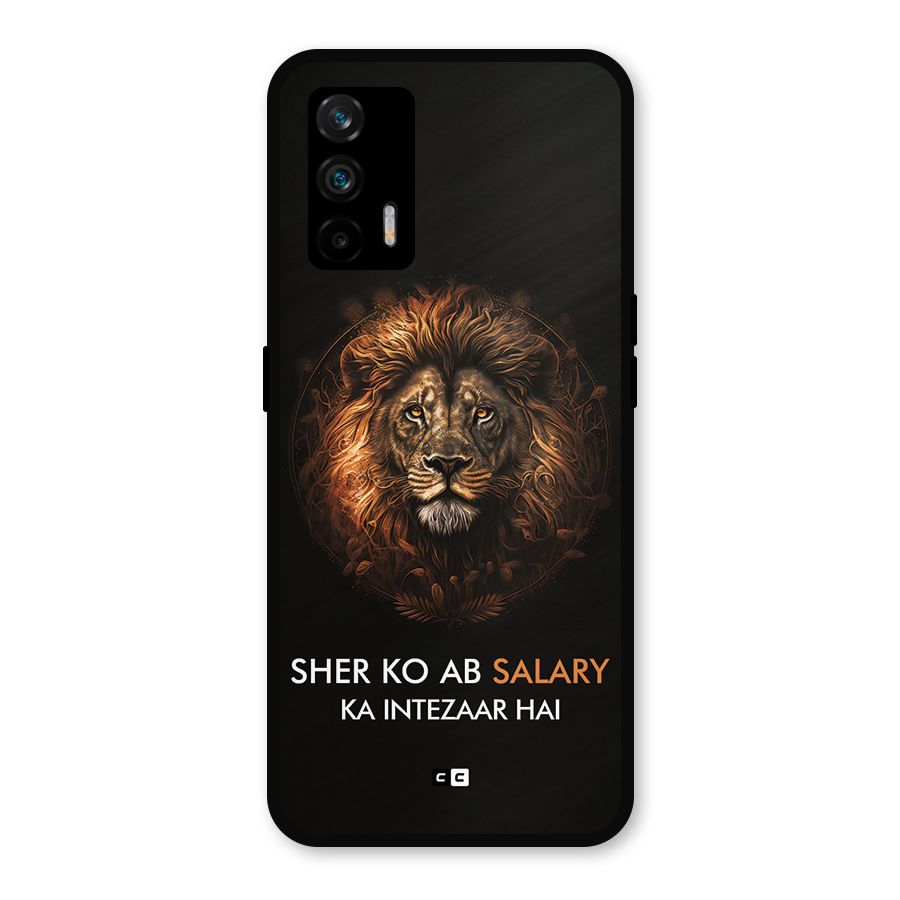 Sher On Salary Metal Back Case for Realme GT 5G