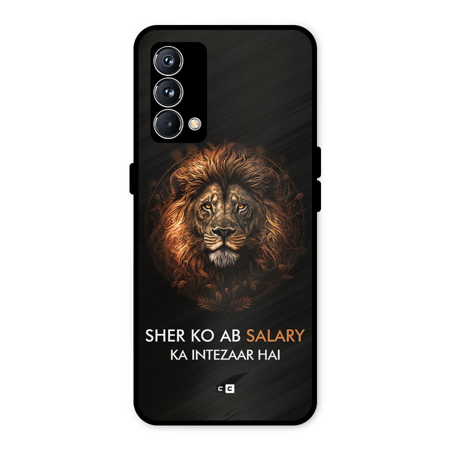 Sher On Salary Metal Back Case for Realme GT Master Edition