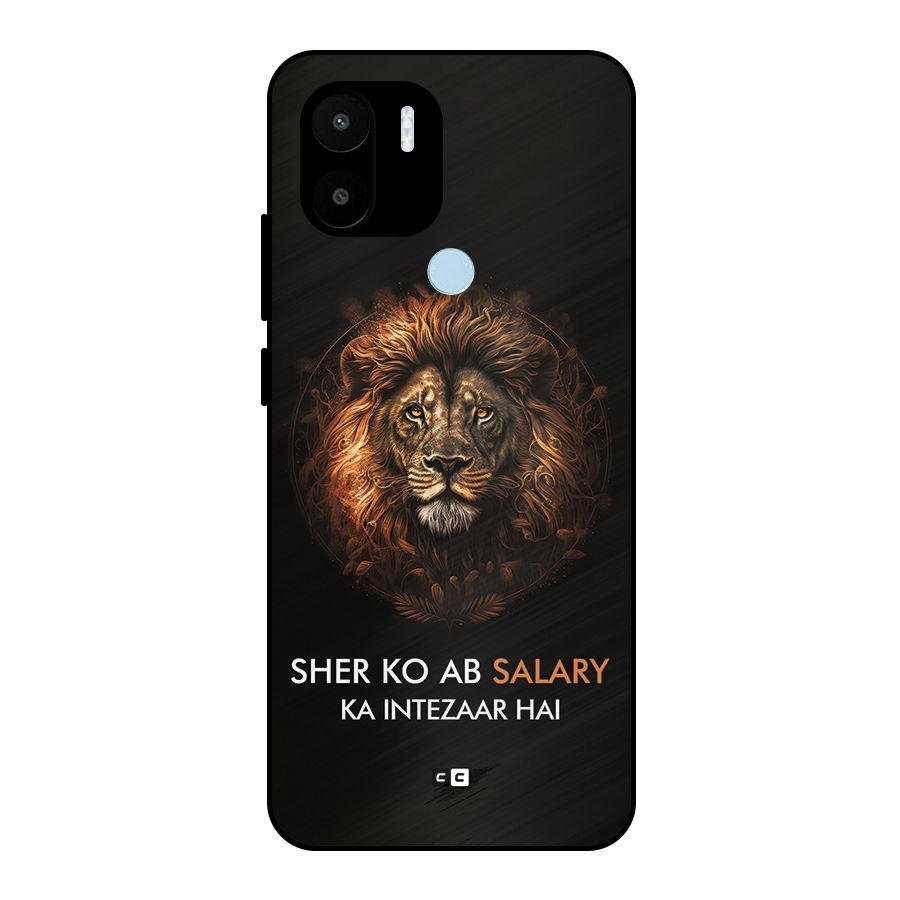 Sher On Salary Metal Back Case for Redmi A2 Plus