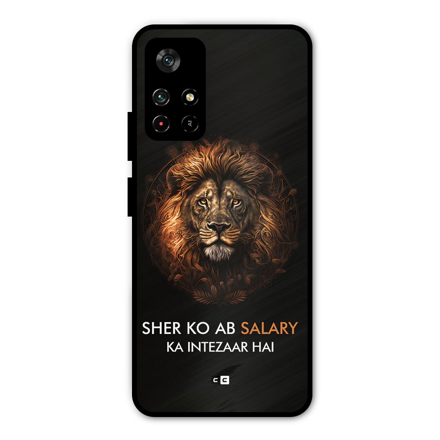Sher On Salary Metal Back Case for Redmi Note 11T 5G