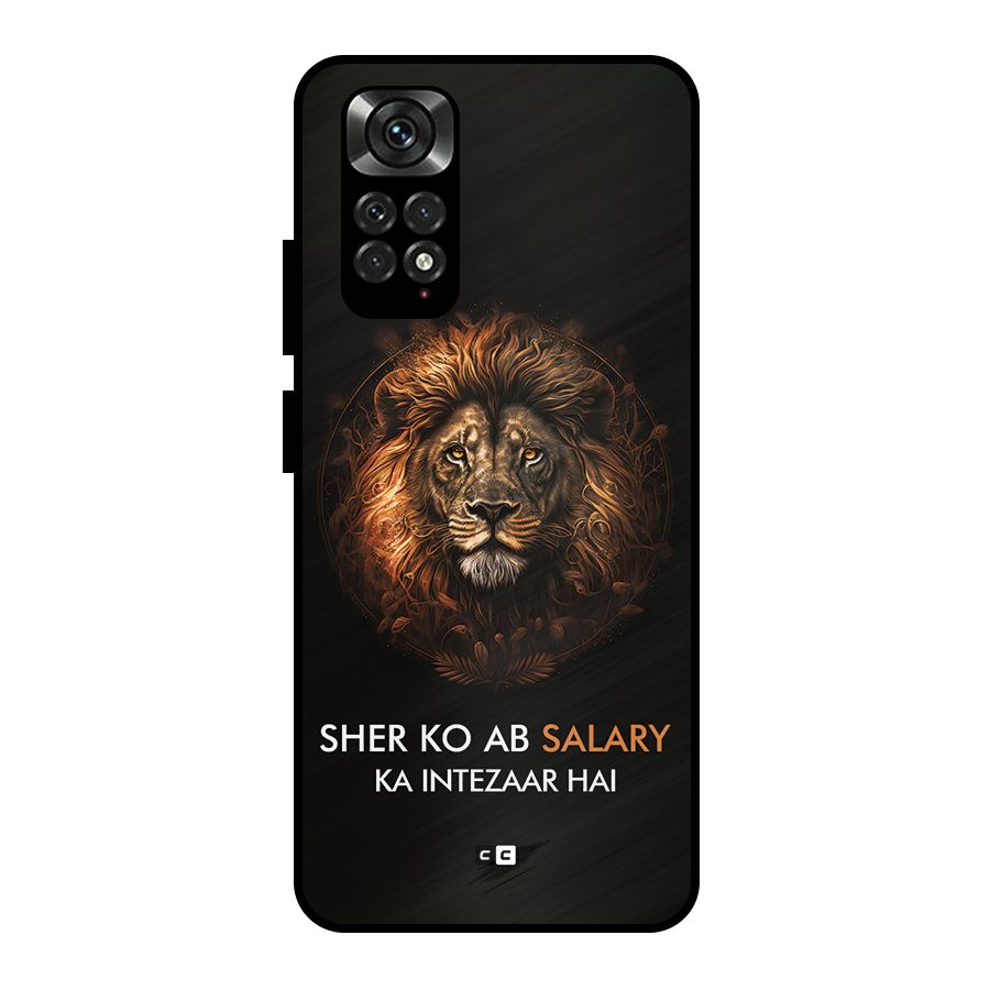 Sher On Salary Metal Back Case for Redmi Note 11 Pro