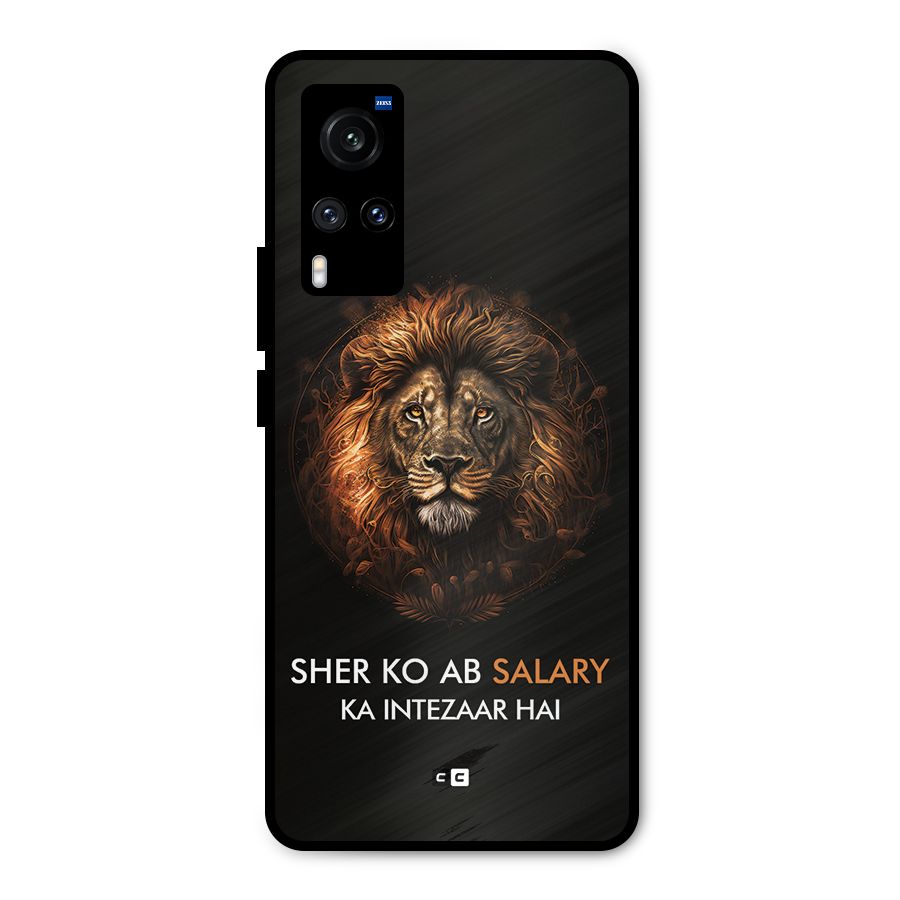 Sher On Salary Metal Back Case for Vivo X60