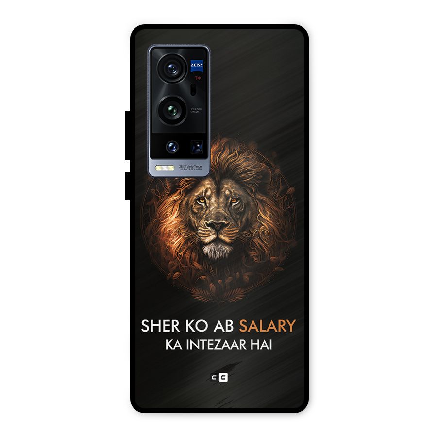 Sher On Salary Metal Back Case for Vivo X60 Pro Plus