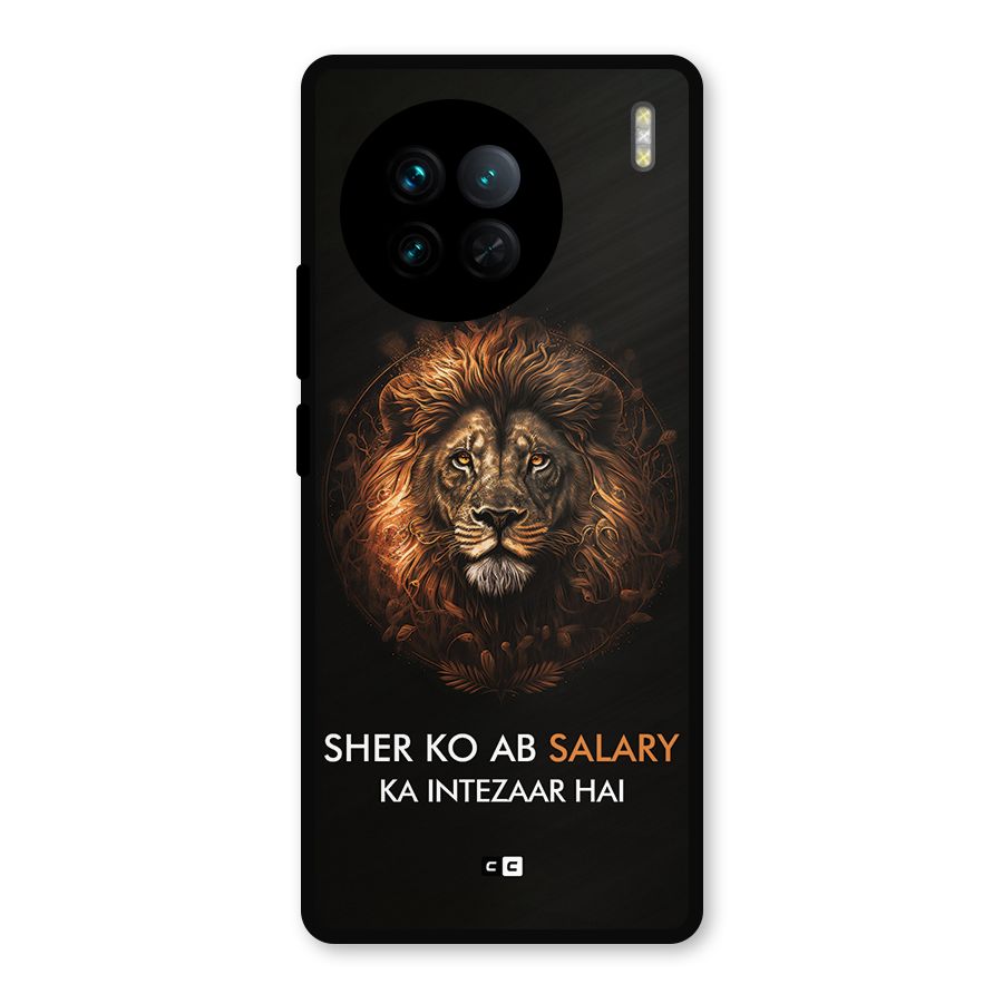 Sher On Salary Metal Back Case for Vivo X90