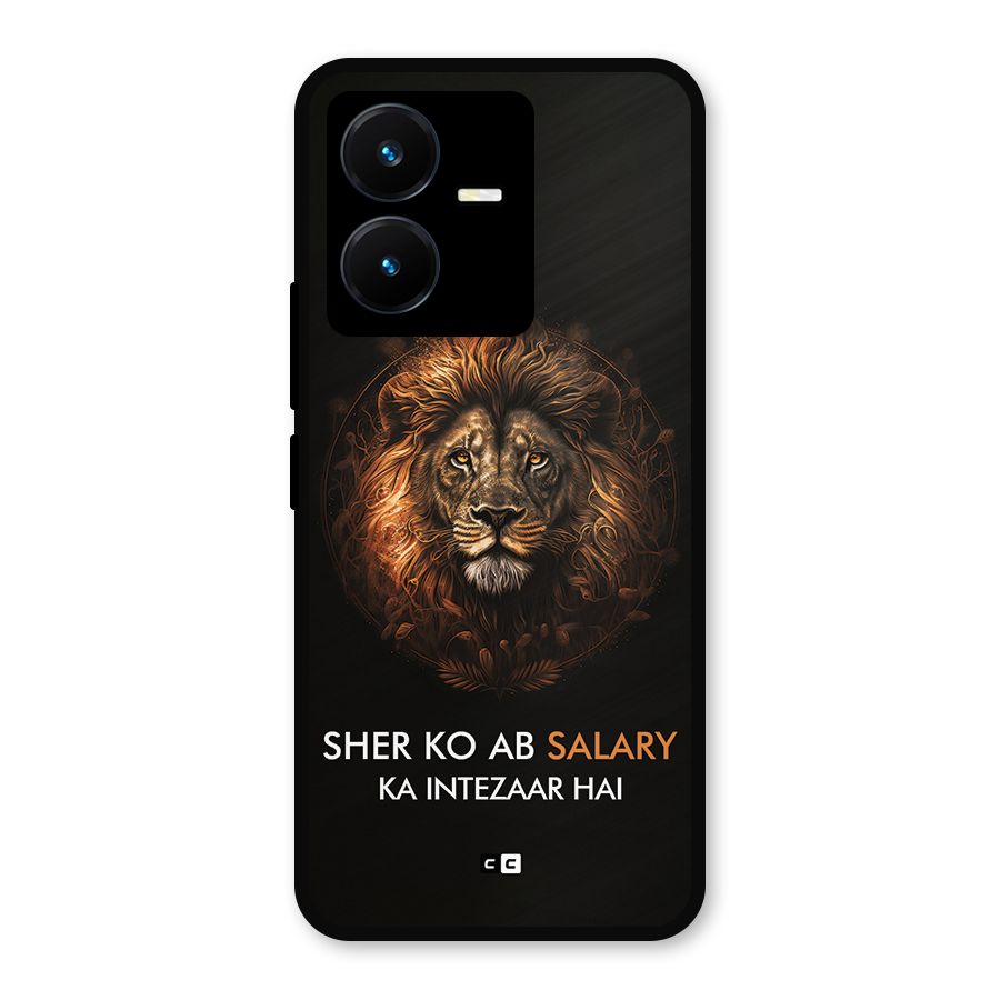 Sher On Salary Metal Back Case for Vivo Y22