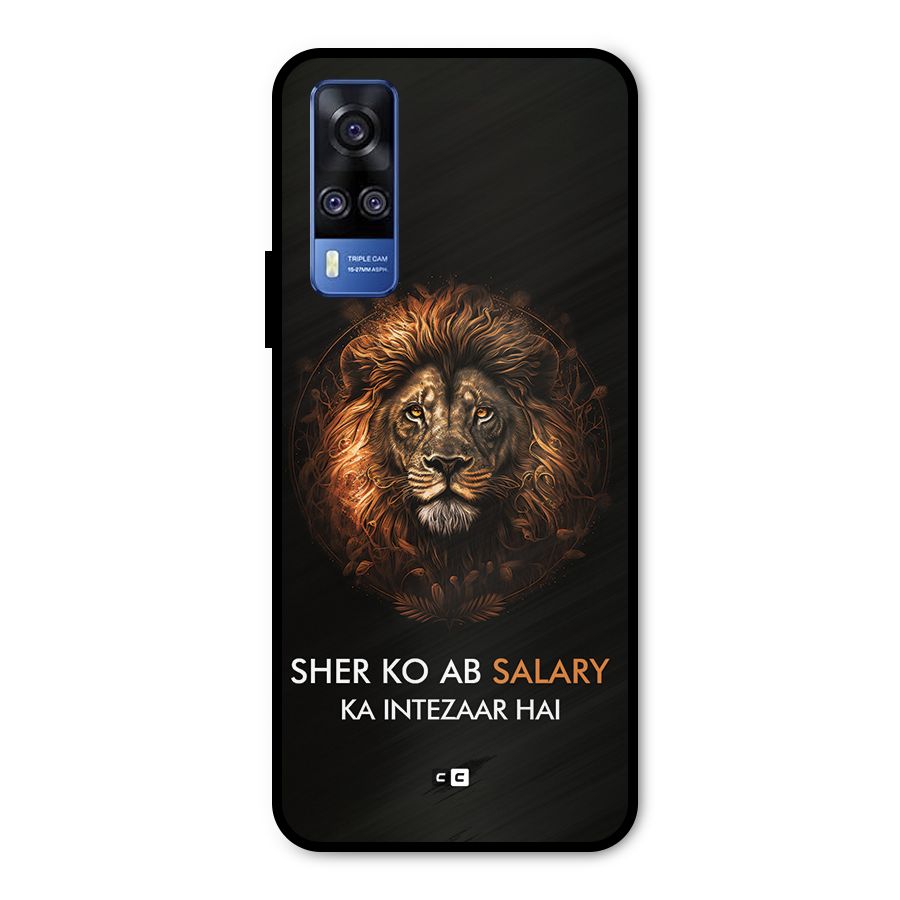 Sher On Salary Metal Back Case for Vivo Y31