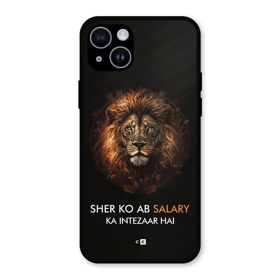 Sher On Salary Metal Back Case for iPhone 14