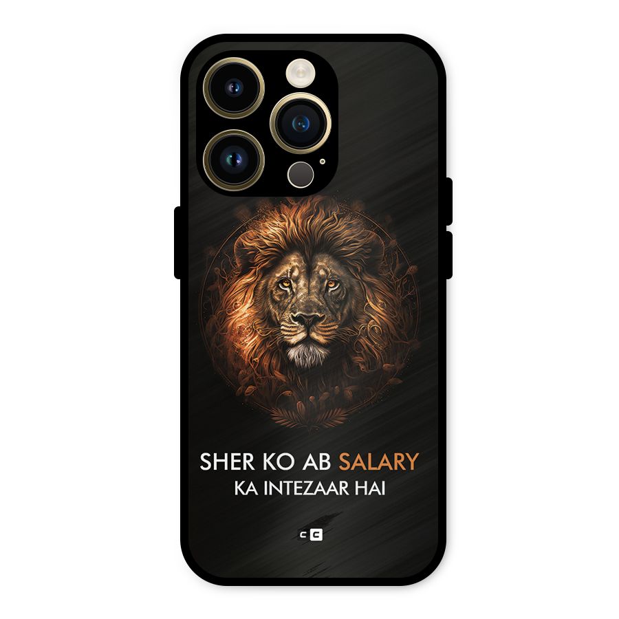 Sher On Salary Metal Back Case for iPhone 14 Pro