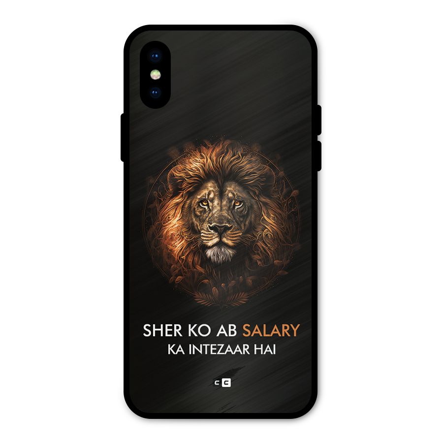 Sher On Salary Metal Back Case for iPhone XS