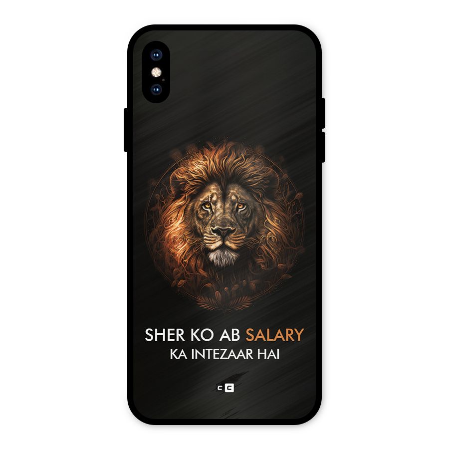 Sher On Salary Metal Back Case for iPhone XS Max