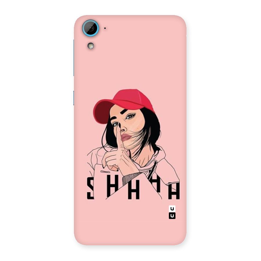 Shhhh Girl Back Case for Desire 826