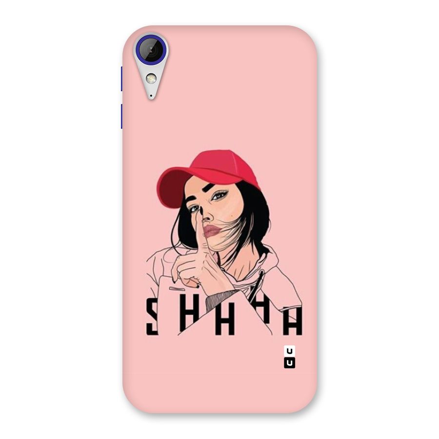 Shhhh Girl Back Case for Desire 830