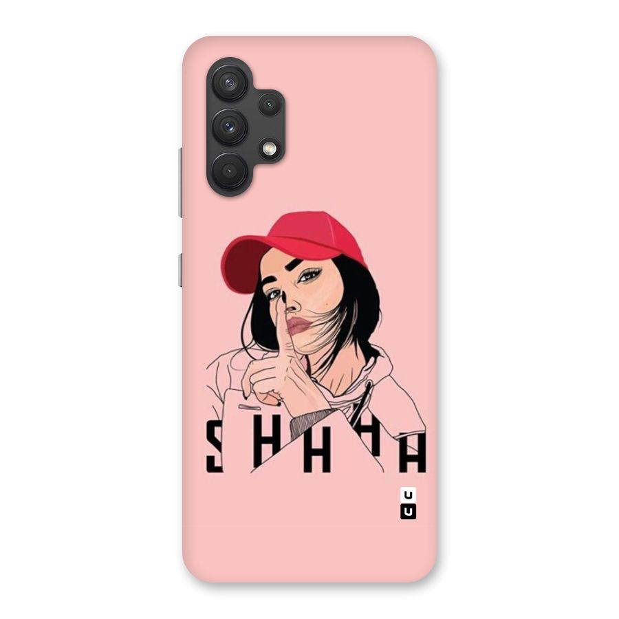 Shhhh Girl Back Case for Galaxy A32