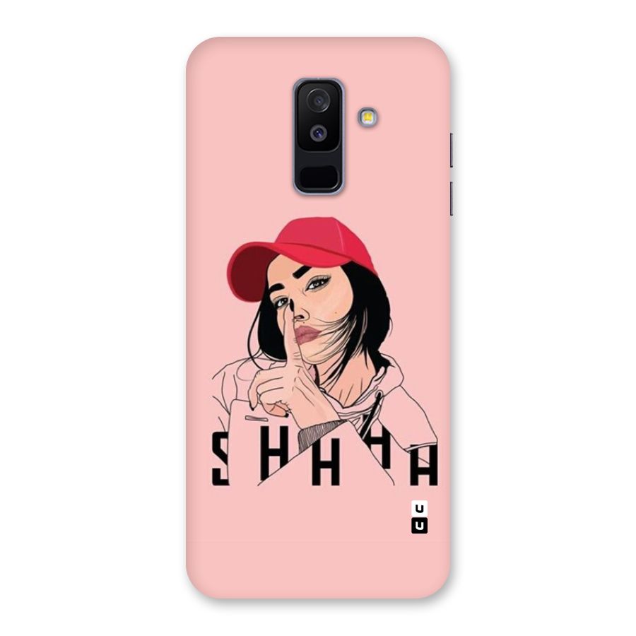 Shhhh Girl Back Case for Galaxy A6 Plus