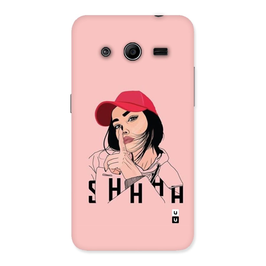 Shhhh Girl Back Case for Galaxy Core 2