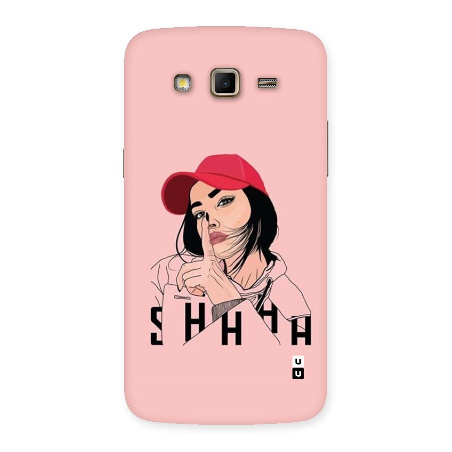 Shhhh Girl Back Case for Galaxy Grand 2