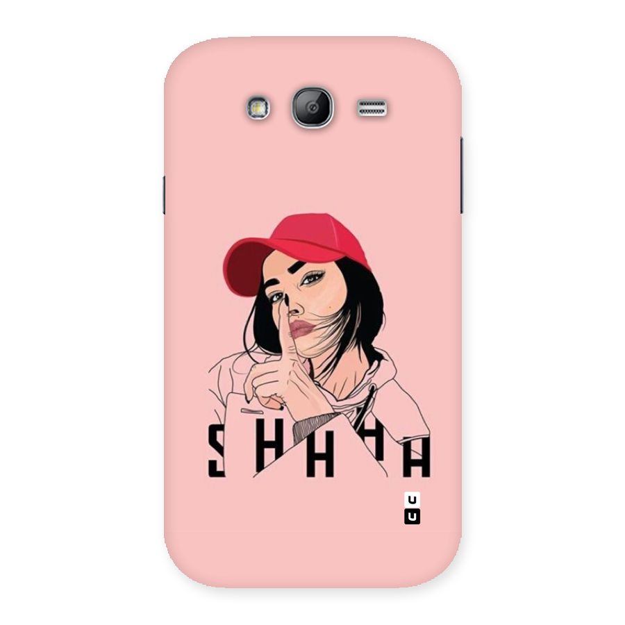 Shhhh Girl Back Case for Galaxy Grand Neo Plus