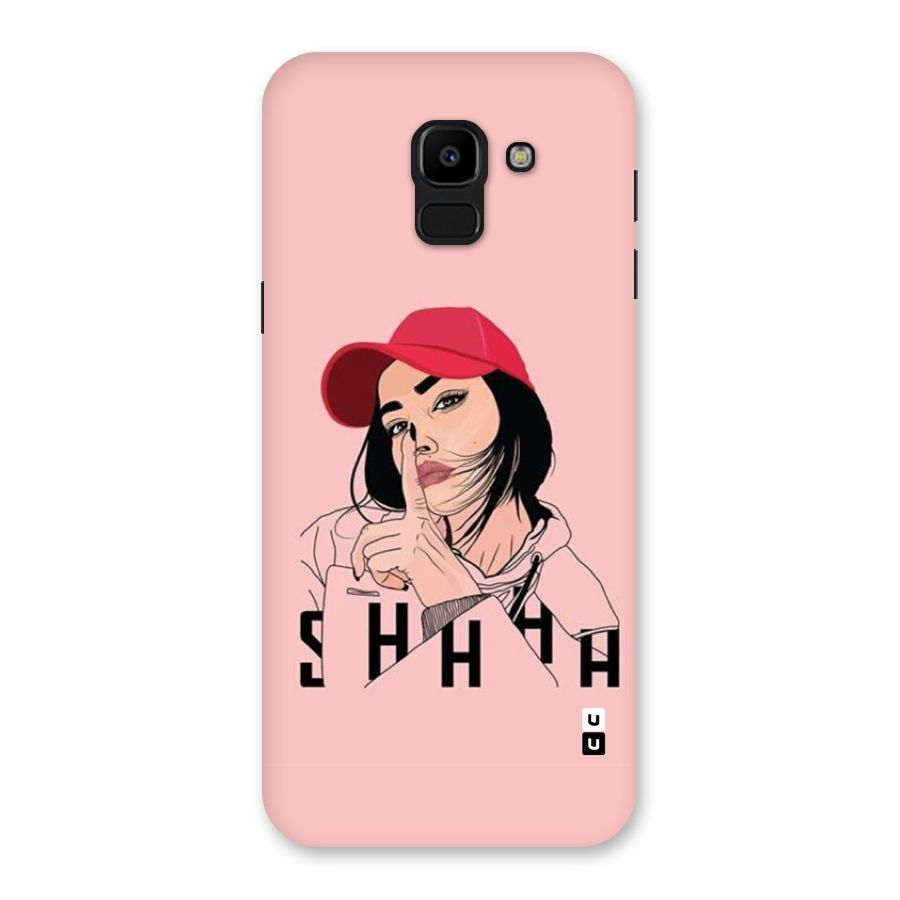 Shhhh Girl Back Case for Galaxy J6