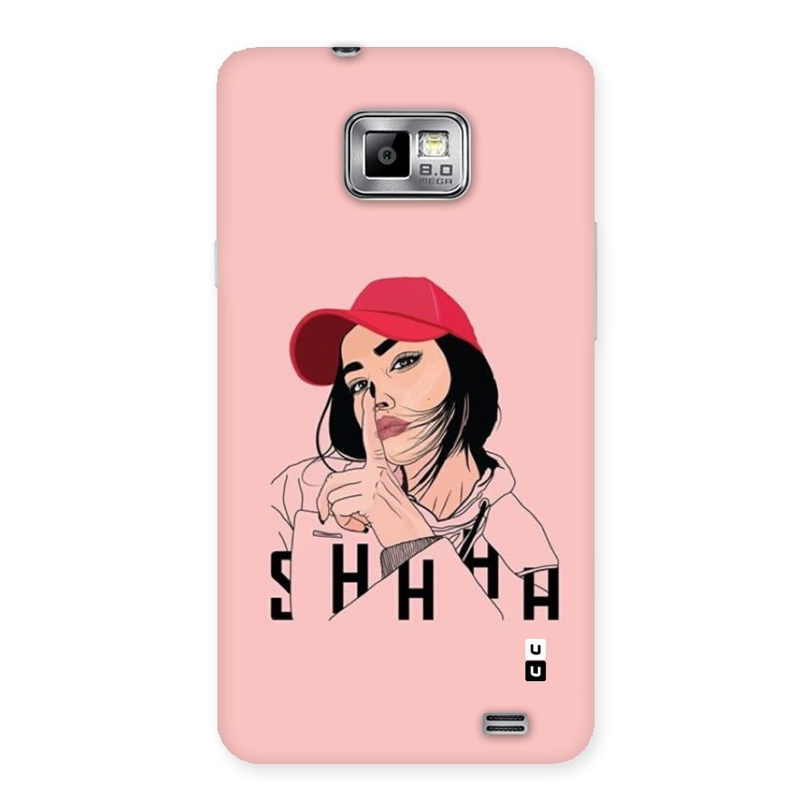 Shhhh Girl Back Case for Galaxy S2