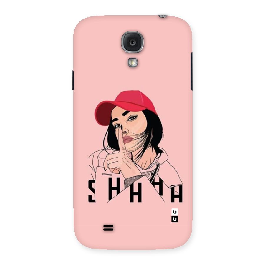 Shhhh Girl Back Case for Galaxy S4