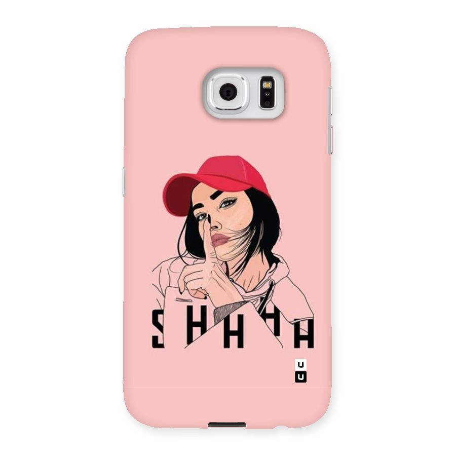 Shhhh Girl Back Case for Galaxy S6
