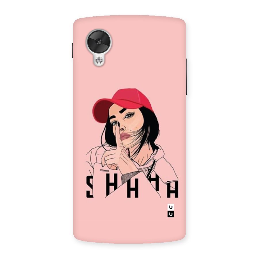Shhhh Girl Back Case for Google Nexus 5