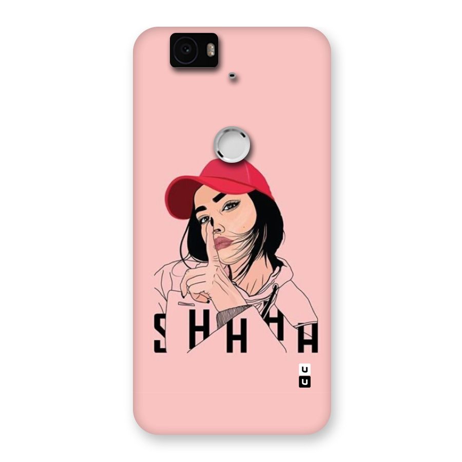 Shhhh Girl Back Case for Google Nexus 6P
