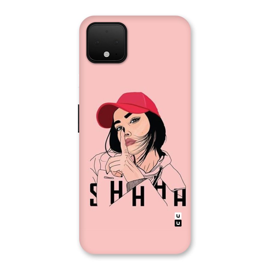 Shhhh Girl Back Case for Google Pixel 4 XL