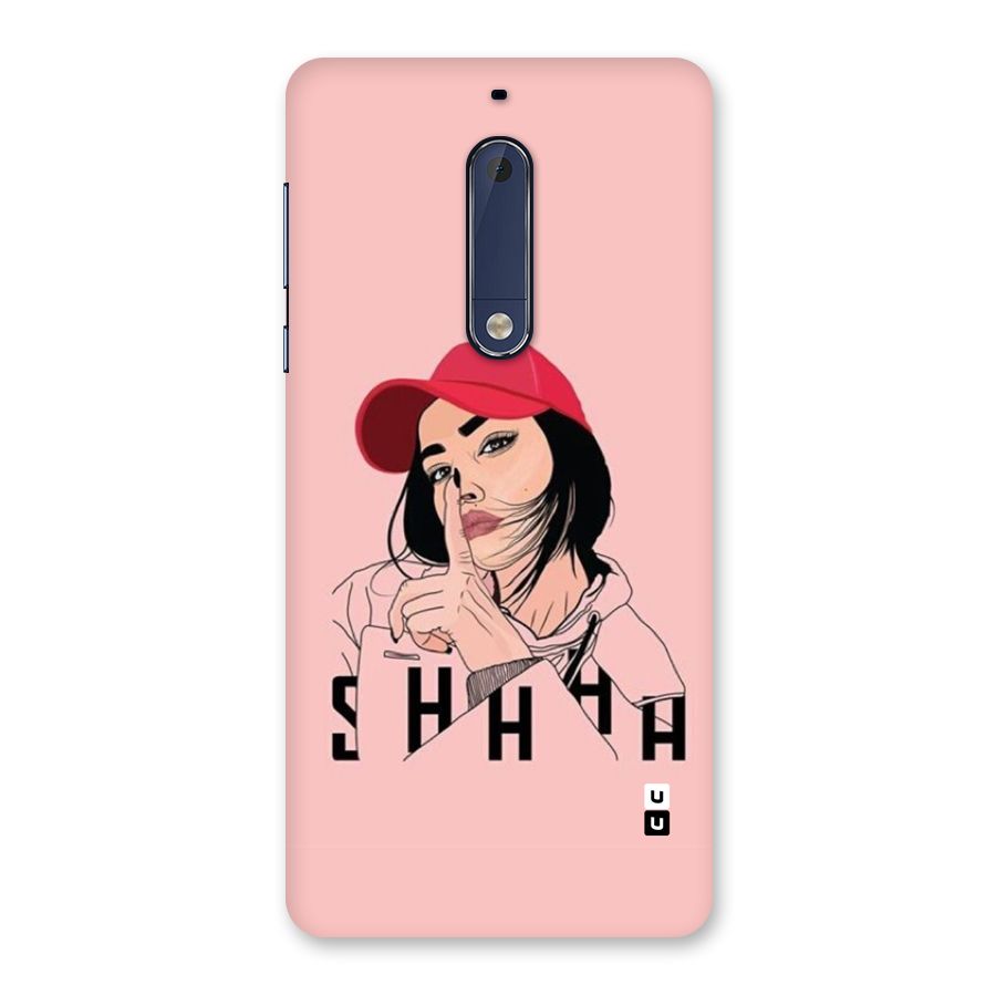 Shhhh Girl Back Case for Nokia 5