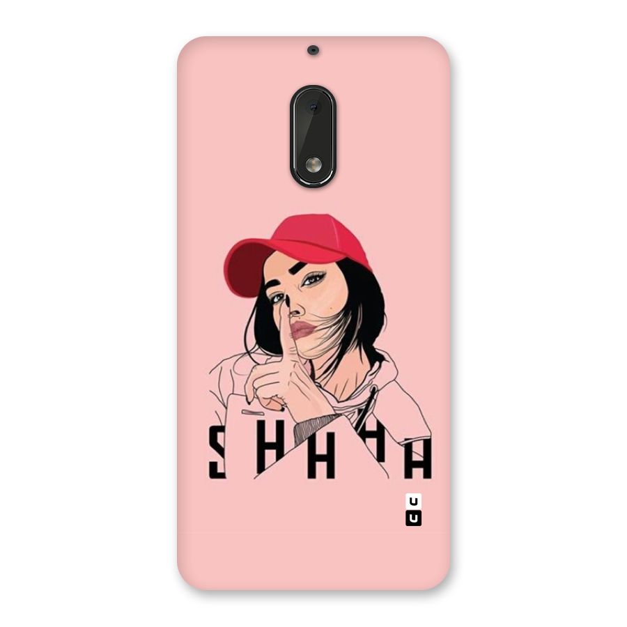 Shhhh Girl Back Case for Nokia 6