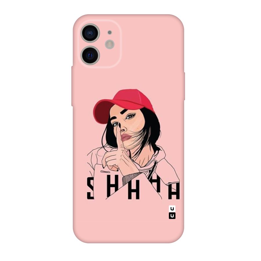 Shhhh Girl Back Case for iPhone 11