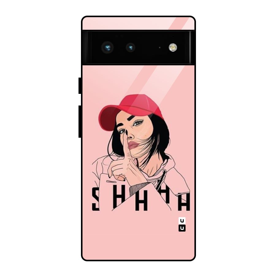 Shhhh Girl Glass Back Case for Google Pixel 6
