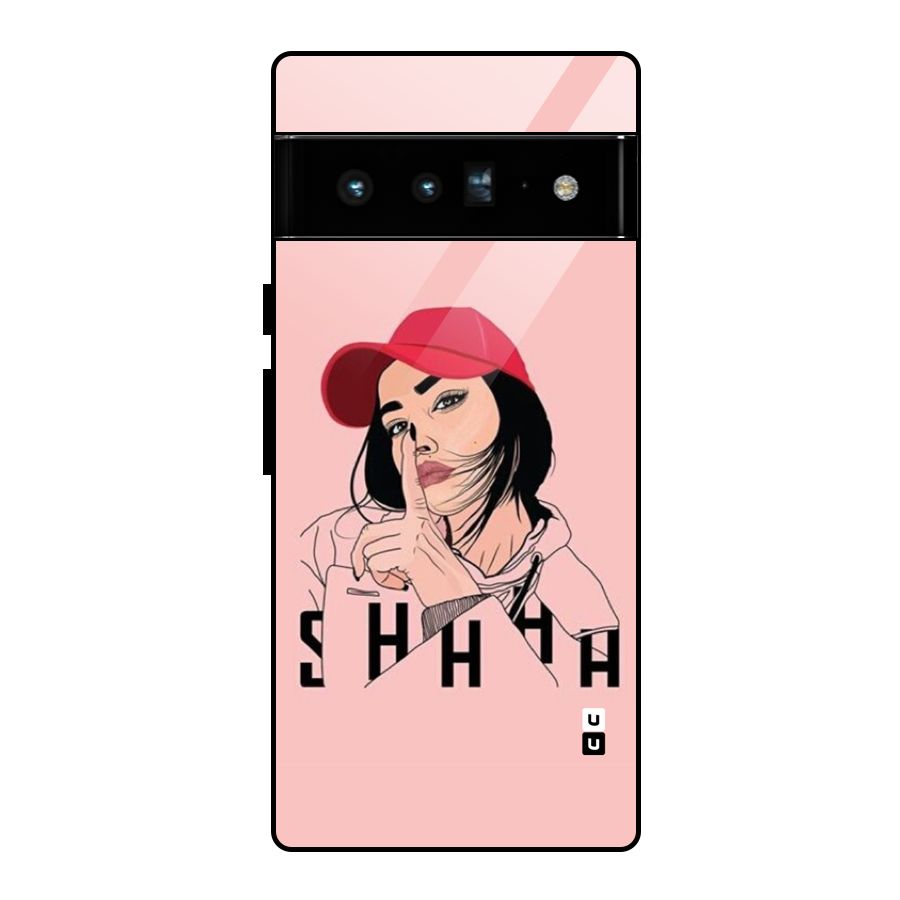 Shhhh Girl Glass Back Case for Google Pixel 6 Pro