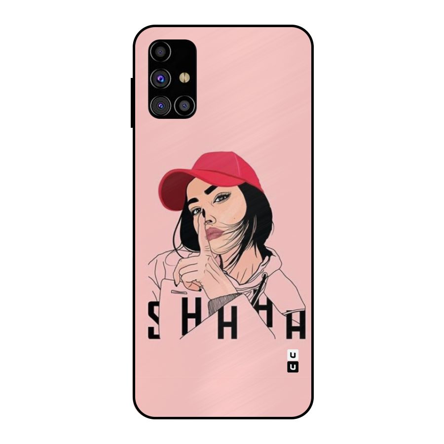 Shhhh Girl Metal Back Case for Galaxy M31s