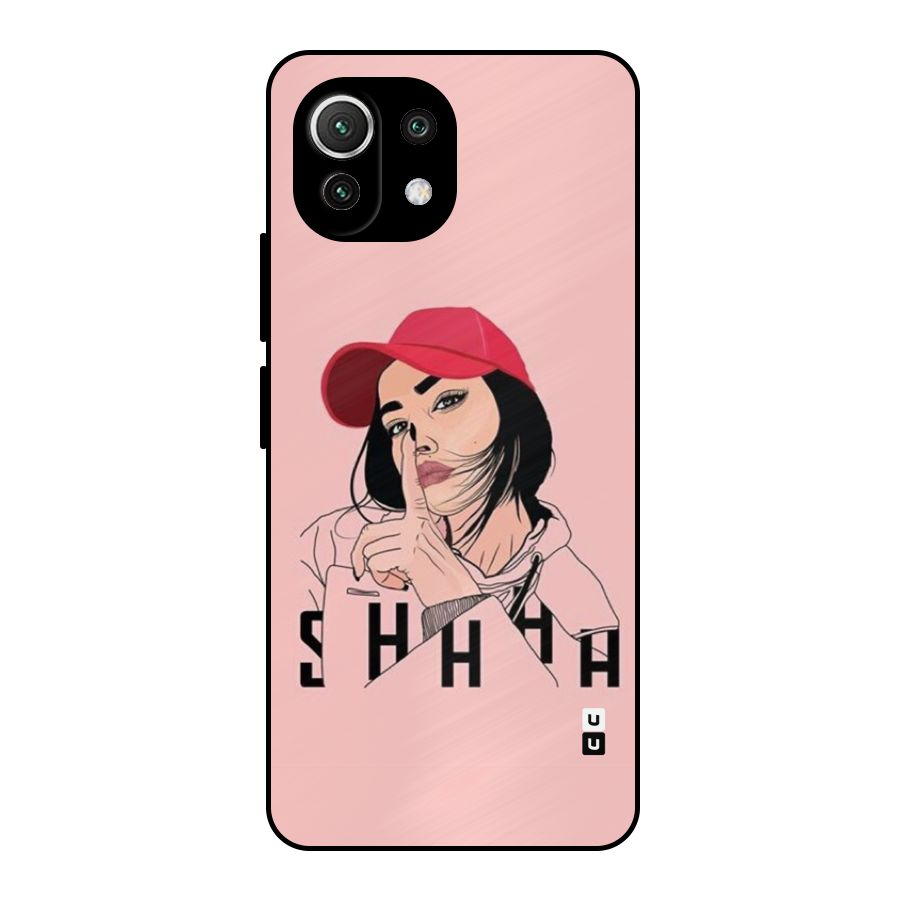 Shhhh Girl Metal Back Case for Mi 11 Lite