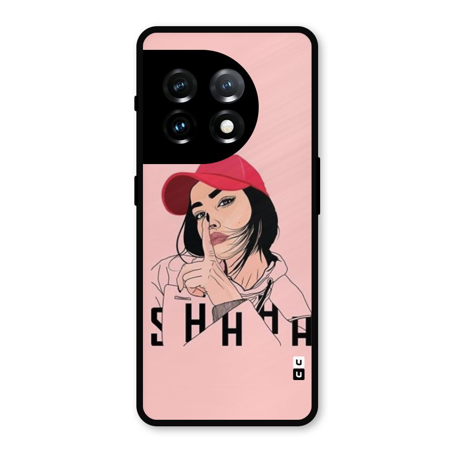 Shhhh Girl Metal Back Case for OnePlus 11