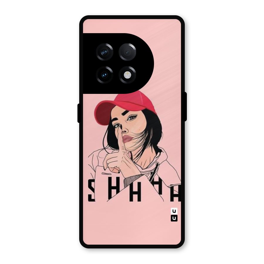 Shhhh Girl Metal Back Case for OnePlus 11R