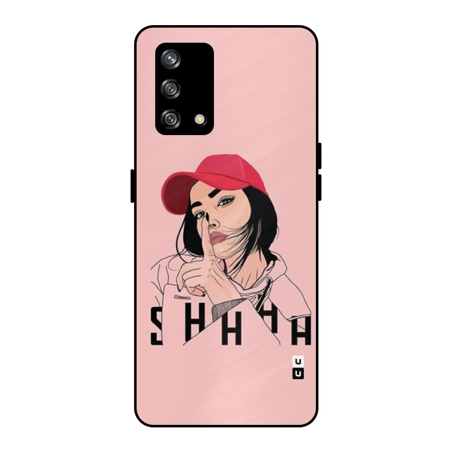 Shhhh Girl Metal Back Case for Oppo F19