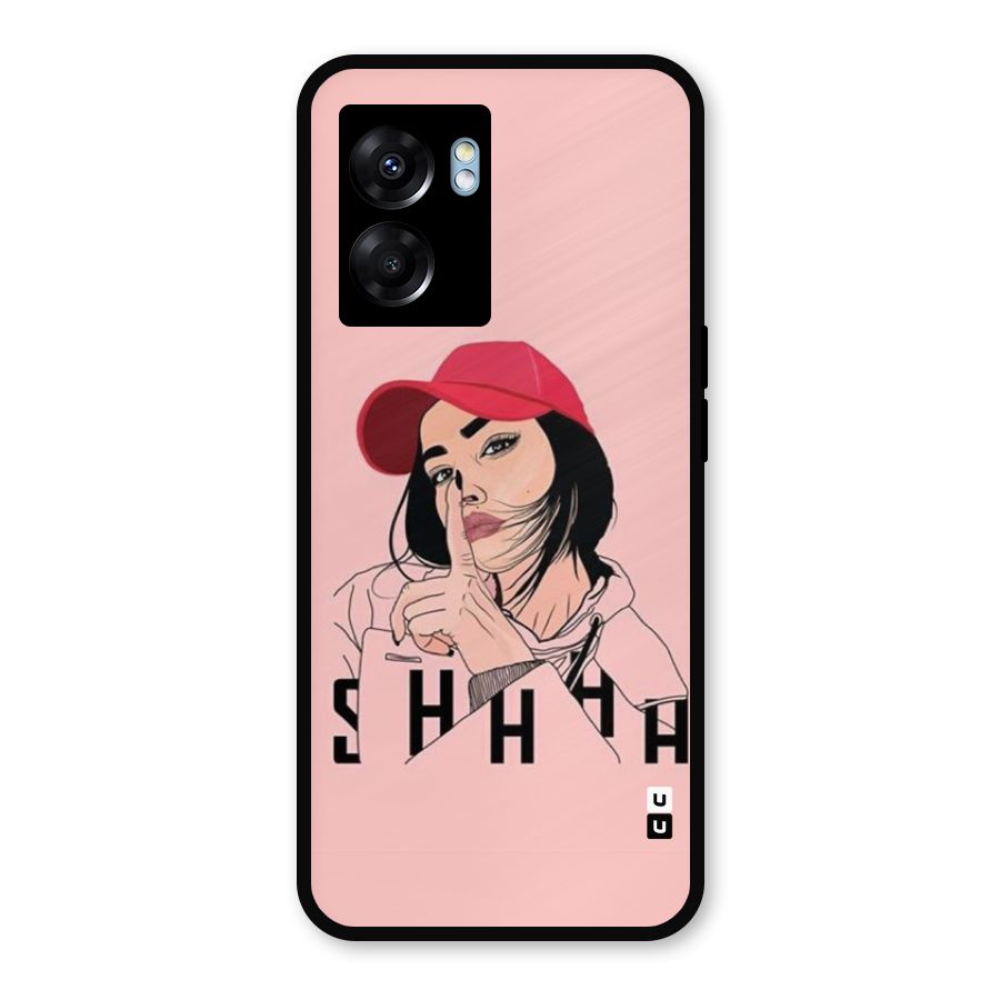 Shhhh Girl Metal Back Case for Oppo K10 (5G)