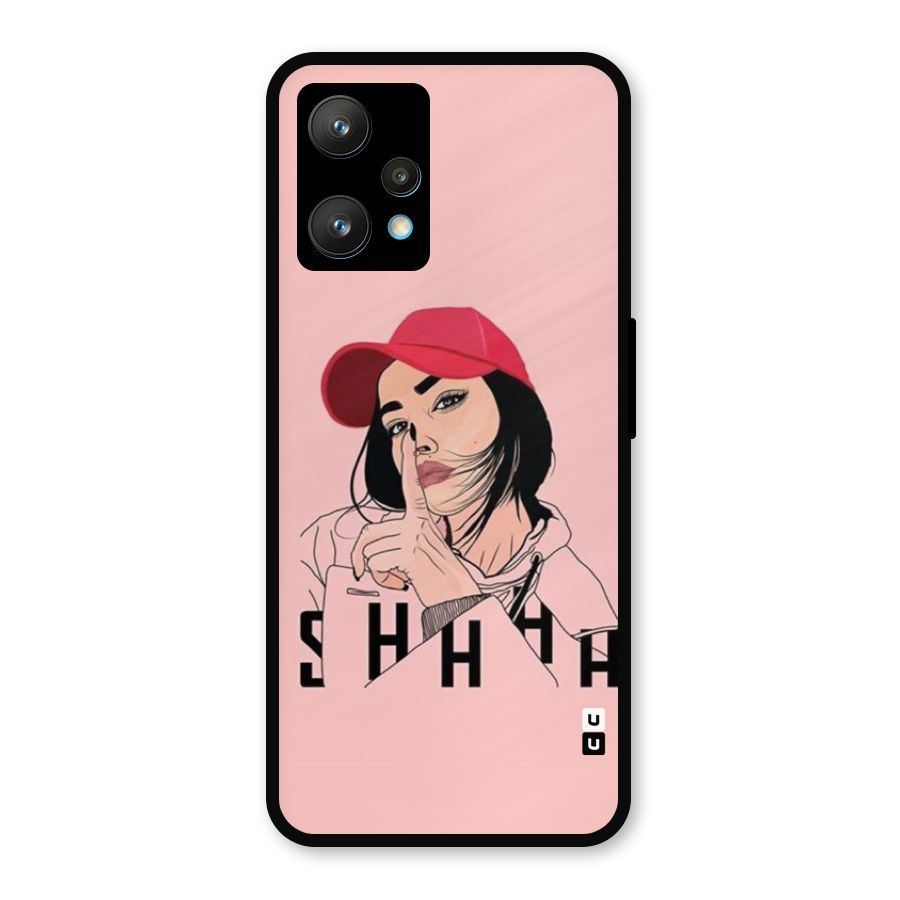 Shhhh Girl Metal Back Case for Realme 9 Pro Plus 5G