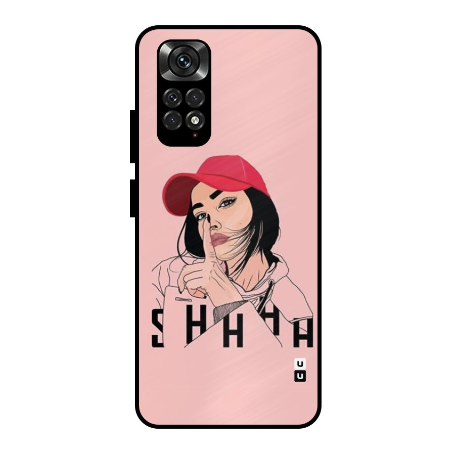 Shhhh Girl Metal Back Case for Redmi Note 11 Pro